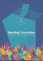 Electing Councillors: a Guide to Municipal Elections
